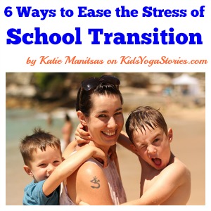 6 Ways to Ease Stress of School Transition