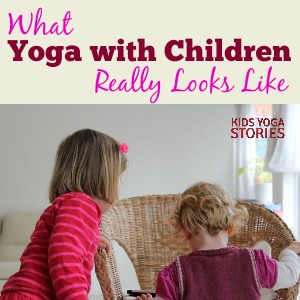 What Yoga with Children Really Looks Like at Home