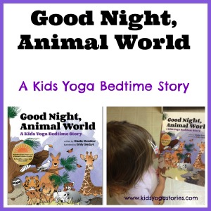 Kids Yoga Bedtime Story: Good Night, Animal World [Press Release]