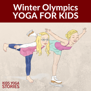 Winter Olympics Yoga Poses for Kids - celebrate the olympics through fun and movement! | Kids Yoga Stories