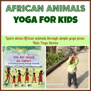 Learn about African animals through simple yoga poses by Kids Yoga Stories