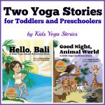 Two Yoga Stories for toddlers and preschoolers by Kids Yoga Stories