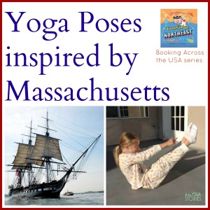 Yoga Poses inspired by Massachusetts as part of the Booking Across the USA series >> Kids Yoga Stories