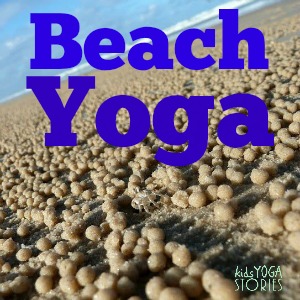 Beach yoga poses for kids to celebrate summer -- by Kids Yoga Stories