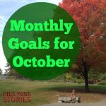 Monthly goals for October, 2014 by Kids Yoga Stories
