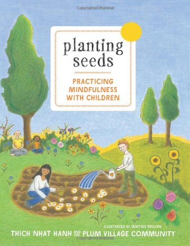 Planting Seeds by Thich Nhat Hanh