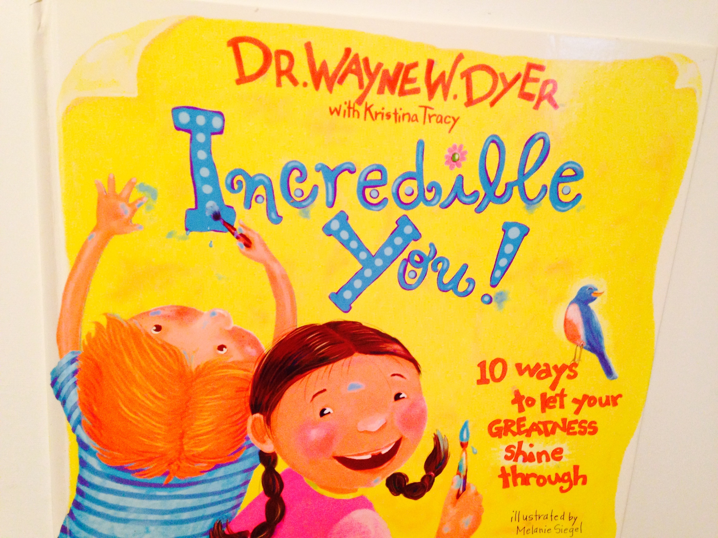Incredible You! – 10 ways to let your greatness shine through by Dr. Wayne Dyer