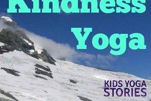 Kindness Yoga practices and activities | Kids Yoga Stories