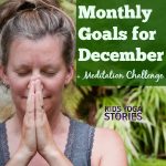 Monthly goals for December + 40-day Meditation Challenge | Kids Yoga Stories