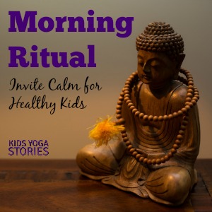 Healthy Kids Series: Invite calm by creating a morning ritual of morning meditation | Kids Yoga Stories