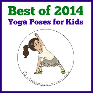 Yoga poses for kids: most popular post on Kids Yoga Stories for 2014