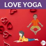 Love Yoga | Kids Yoga Stories