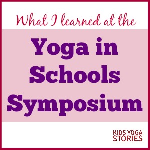 What I Learned at the Yoga in Schools Symposium