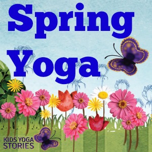 Spring yoga theme ideas including breathing technique, yoga pose, and 3-yoga pose flow | Kids Yoga Stories