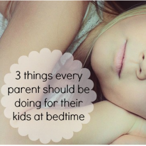 Three things every parent should be doing for their kids at bedtime | Learning and Exploring Through Play