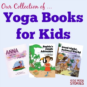 Our Collection of Yoga Books for Kids