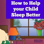 How to Get your Child to Sleep Better (Sleep Better Month) | Kids Yoga Stories