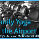 Family yoga at the airport | Kids Yoga Stories