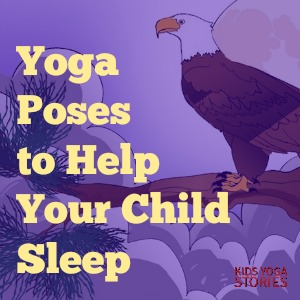 yoga poses for toddlers to help them sleep | Kids Yoga Stories