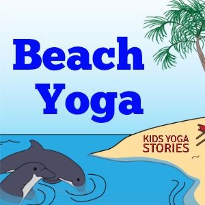 Beach Yoga for Kids | Kids Yoga Stories