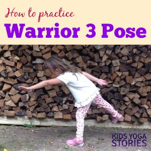 How to Practice Warrior 3 Pose with Kids | Kids Yoga Stories