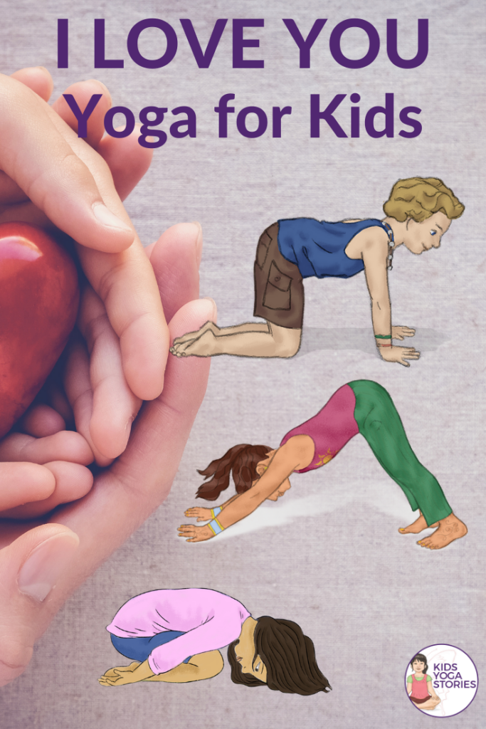 I LOVE YOU Yoga for Kids | Kids Yoga Stories