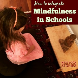 4 Ways to Integrate Mindfulness in Schools | Kids Yoga Stories