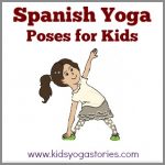 List of 58 Kids Yoga Poses in Spanish | Kids Yoga Stories