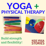 Yoga and Physical Therapy for Kids (build strength and flexibility with these 7 yoga games for kids) | Kids Yoga Stories