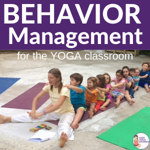 Behavior Management in the Yoga Classroom | Kids Yoga Stories