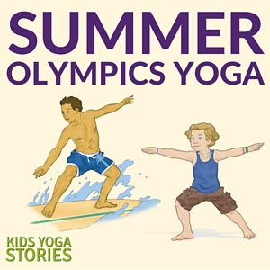 Summer Olympics for Kids: yoga poses for kids inspired by sports | Kids Yoga Stories