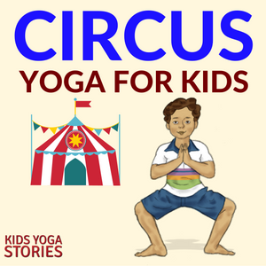 5 Circus Yoga Poses for Kids + 6 Circus Books for Kids| Kids Yoga Stories