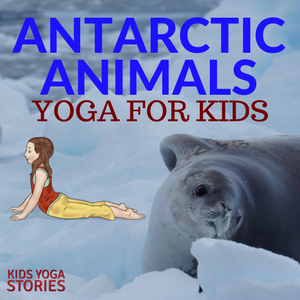 Antarctic Animals Yoga Poses for Kids | Kids Yoga Stories