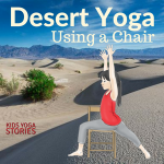 Practice these 5 Desert Yoga Poses Using a Chair in your Classroom or Homeschool | Kids Yoga Stories
