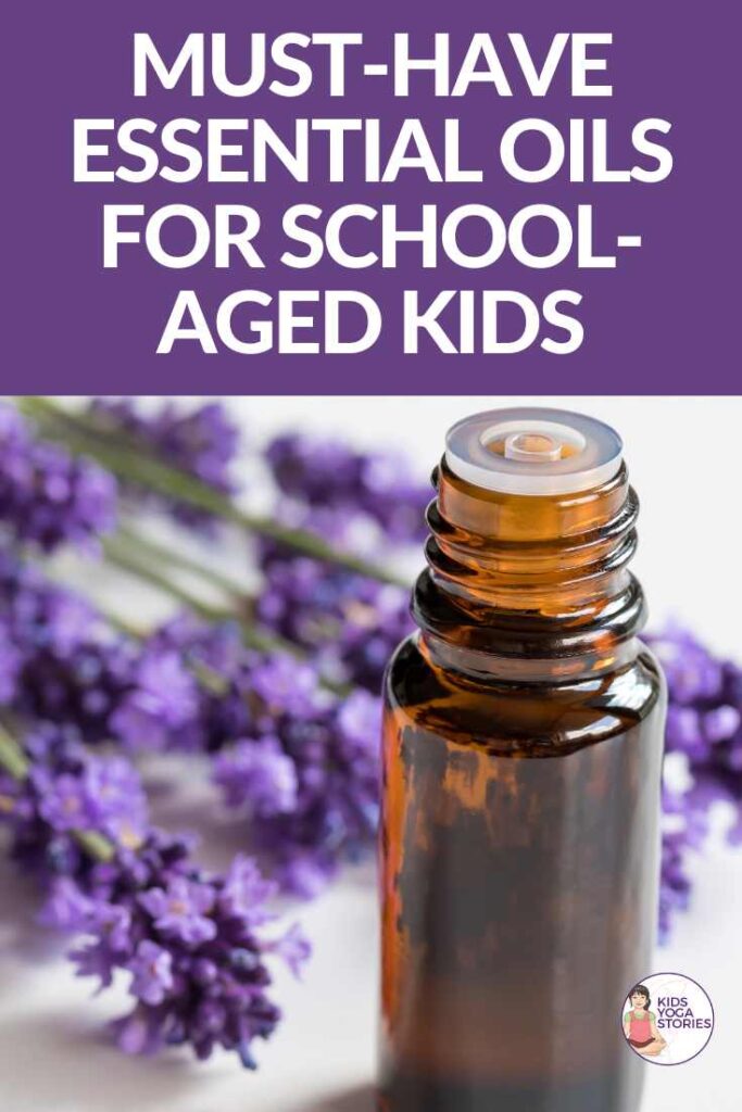 Must-Have Essential Oils for School- Aged Kids | Kids Yoga Stories