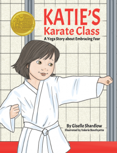 Katie's Karate Class: A Yoga Story About Embracing Fear - Winner of Family Choice Award 2017 - Kids Yoga Stories