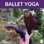 Ballet poses inspired yoga - great mom and daughter activity | Kids Yoga Stories