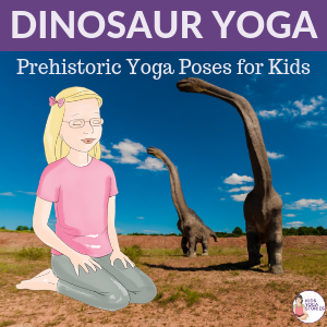dinosaur yoga poses for kids | Kids Yoga Stories