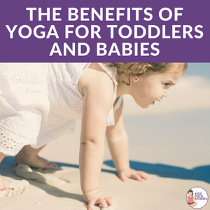 benefits of yoga for toddlers, benefits of yoga for babies | Kids Yoga Stories