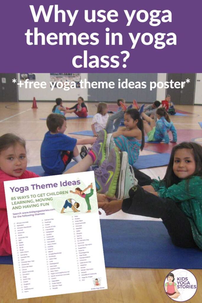 Why use yoga themes in kids yoga class? Plus a printable poster with 85 fun engaging themes | Kids Yoga Stories