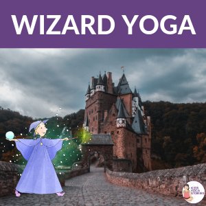 wizard yoga poses for kids | Kids Yoga Stories