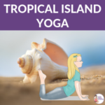 tropical yoga poses for kids | Kids Yoga Stories