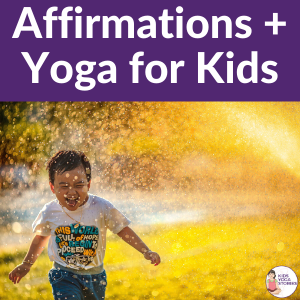 5 positive affirmations and 5 yoga poses for kids with Kids Yoga Stories