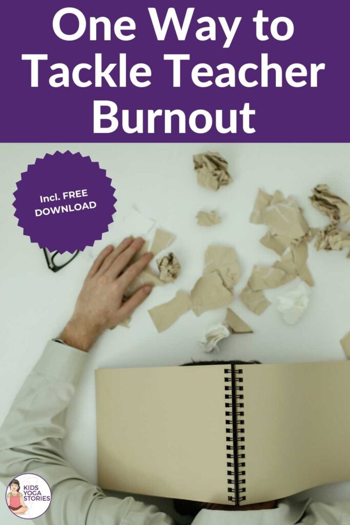 One way to tackle teacher burnout (includes a free worksheet) | Kids Yoga Stories