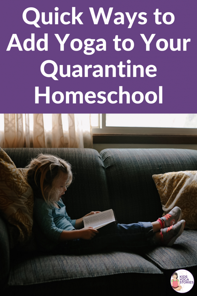 Quick Ways to Add Yoga Resources to Your Quarantine Homeschool | Kids Yoga Stories