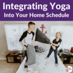 integrate yoga into your home schedule | Kids Yoga Stories