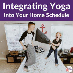 5 Ways to Integrate Yoga into Your New Home Schedule in 2 Minutes a Day!