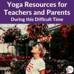 yoga resources for teachers and parents during challenging times | Kids Yoga Stories