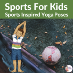 sports inspired yoga poses for kids | Kids Yoga Stories