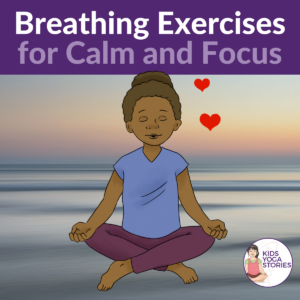 Breathing Exercises for Calm and Focus | Kids Yoga Stories